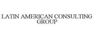 LATIN AMERICAN CONSULTING GROUP