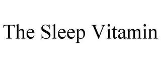 THE SLEEP VITAMIN