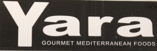 YARA GOURMET MEDITERRANEAN FOODS