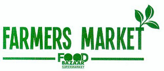 FARMERS MARKET FOOD BAZAAR SUPERMARKET
