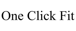 ONE CLICK FIT