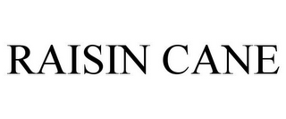 RAISIN CANE