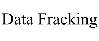 DATA FRACKING