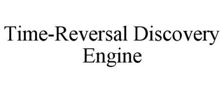 TIME-REVERSAL DISCOVERY ENGINE