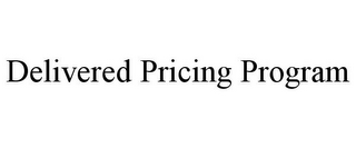 DELIVERED PRICING PROGRAM