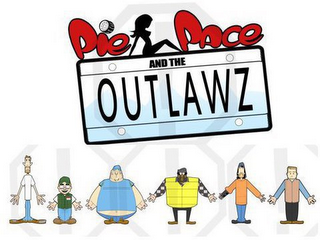 PIE FACE AND THE OUTLAWZ