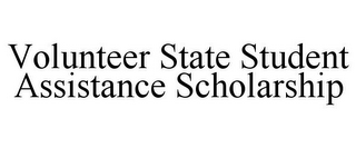 VOLUNTEER STATE STUDENT ASSISTANCE SCHOLARSHIP