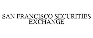 SAN FRANCISCO SECURITIES EXCHANGE