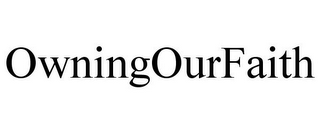 OWNINGOURFAITH