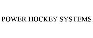 POWER HOCKEY SYSTEMS