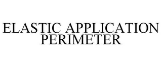 ELASTIC APPLICATION PERIMETER