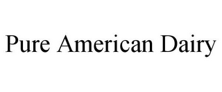 PURE AMERICAN DAIRY