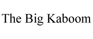 THE BIG KABOOM