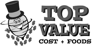 TOP VALUE COST + FOODS