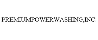 PREMIUMPOWERWASHING,INC.