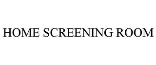 HOME SCREENING ROOM