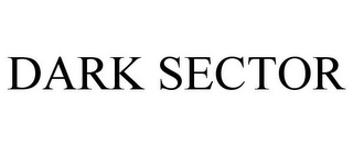 DARK SECTOR