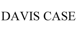 DAVIS CASE