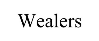 WEALERS