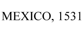 MEXICO, 1531