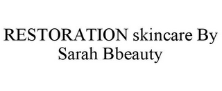 RESTORATION SKINCARE BY SARAH BBEAUTY