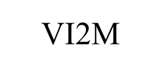 VI2M