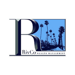 R RIVCO WEALTH MANAGEMENT