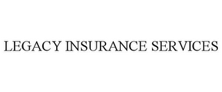 LEGACY INSURANCE SERVICES