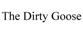 THE DIRTY GOOSE