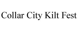 COLLAR CITY KILT FEST