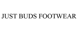 JUST BUDS FOOTWEAR