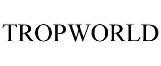 TROPWORLD