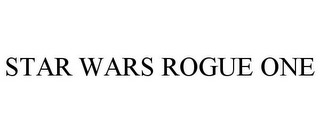 STAR WARS ROGUE ONE