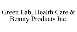 GREEN LAB, HEALTH CARE & BEAUTY PRODUCTS INC.