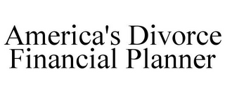 AMERICA'S DIVORCE FINANCIAL PLANNER