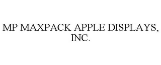 MP MAXPACK APPLE DISPLAYS, INC.