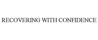 RECOVERING WITH CONFIDENCE