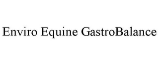 ENVIRO EQUINE GASTROBALANCE