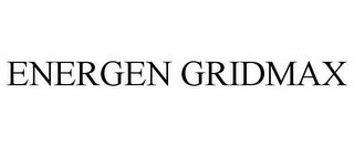 ENERGEN GRIDMAX