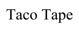 TACO TAPE