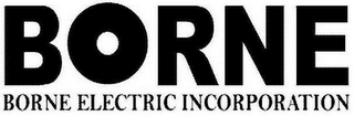 BORNE BORNE ELECTRIC INCORPORATION