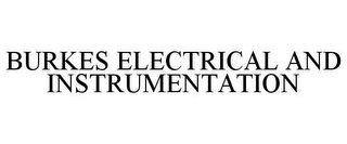 BURKES ELECTRICAL AND INSTRUMENTATION