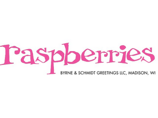 RASPBERRIES BYRNE & SCHMIDT GREETINGS, LLC, MADISON, WI