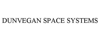 DUNVEGAN SPACE SYSTEMS