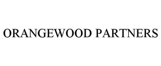 ORANGEWOOD PARTNERS