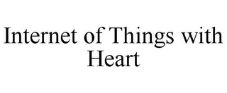 INTERNET OF THINGS WITH HEART