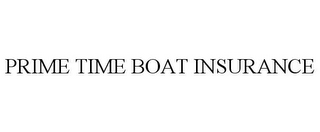 PRIME TIME BOAT INSURANCE