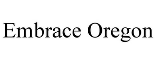 EMBRACE OREGON