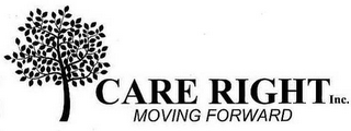 CARE RIGHT INC. MOVING FORWARD