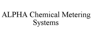 ALPHA CHEMICAL METERING SYSTEMS